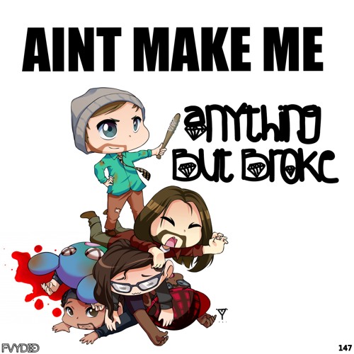 Anything But Broke - Ain't Make Me