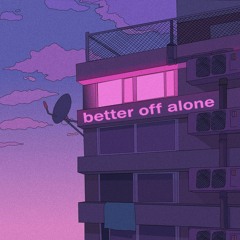 better off alone (cover)