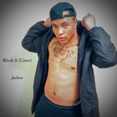 Jashon- Worth It (Cover)