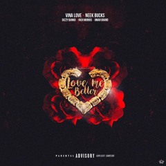 Vina Love ft. Neek Bucks - Love me Better
