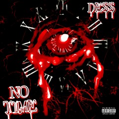 DESS - NO TIME (PROD. BY LILO)