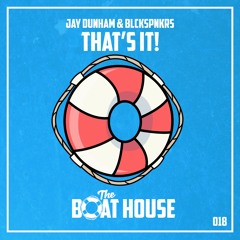Jay Dunham X BLCKSPNKRS - That's It!