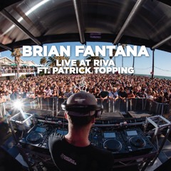 Brian Fantana @ Riva Ft Patrick Topping