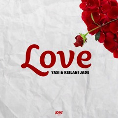 Yasi & Keilani Jade- Love