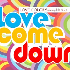 Love Come Down by "Love Colors feat. N'digo"
