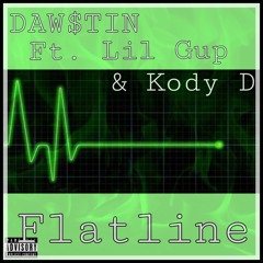 DAW$TIN - Flatline Ft  Lil Gup & Kody D