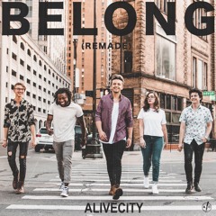 Belong (Remade)- Alive City