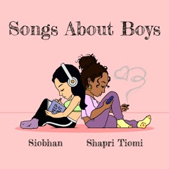 Songs About Boys (feat. Shapri Tiomi)