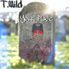 Your Place- T.Wild (Tory Lanez Diss)