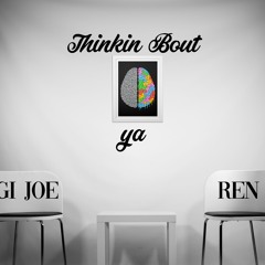Thinkin Bout Ya Ft. Ren