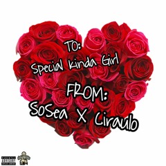 "Special Kinda Girl" Ft Ciraulo