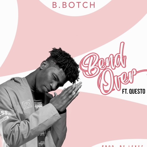 Bend Over ft Questo