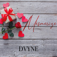 DVYNE - MESMERIZE (Prod by Masterkraft & Boye)