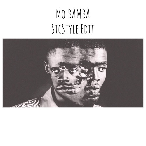 Mo Bamba (SicStyle Edit)