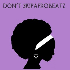 DON'T SKIP AFROBEATZ - Ted Bounce