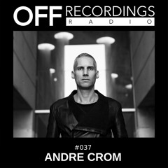 OFF Recordings Radio #37 with Andre Crom