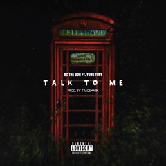 @dcthedon - Talk to Me ft Yung Tory (Prod by Trademark x Seph)
