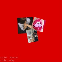 shuster "v-day" prod. speakerbangerz