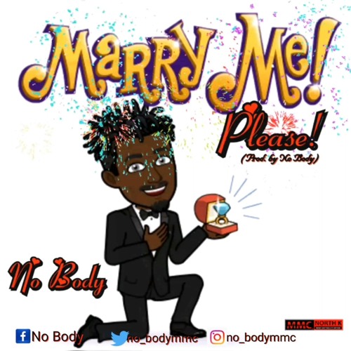 No Body Please Marry Me Prod By No Body Mixed By Ambition On It By Mmc Northk