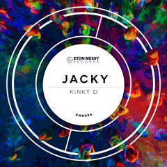 Premiere: Jacky - Kinky D [Eton Messy Records]
