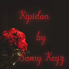 Samy Keyz - Kipidon