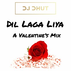 Dil Laga Liya - A Valentines Mix