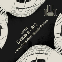 LOW103 : Caravaca - B12 (Original Mix)