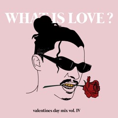 Valentines Mix: Jarreau Vandal's "What Is Love?" Vol.IV ♥