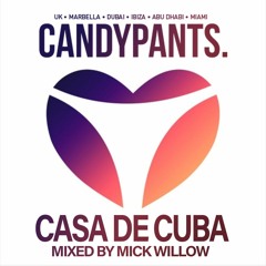 Candypants Casa De Cuba Mixed By Mick Willow