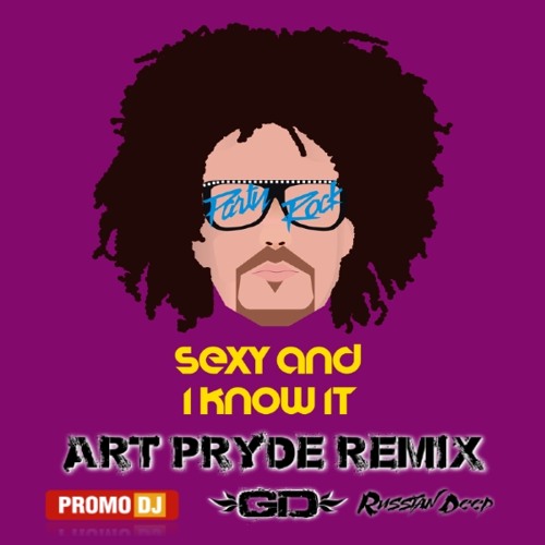 Stream LMFAO - I'm Sexy and i know it (ART PRYDE Remix) [2019] by ART PRYDE  | Listen online for free on SoundCloud