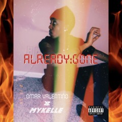 Already Gone [Omar Valentino  x  Mykelle]