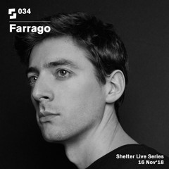 Live Series #034; Farrago | 16/11/18