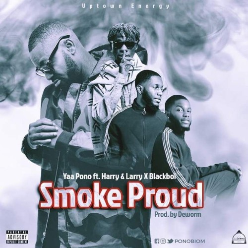 Yaa Pono – Smoke Proud ft Harry & Larry x Blackboi (Prod by Deworm)