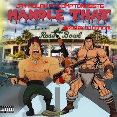 Handle That ft ComptonAssTG [Prod. By Dj Official]