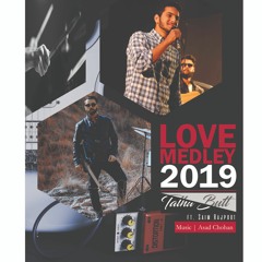 Love Medley 2019 | Talha Butt ft. Saim Rajpoot (Valentine Mashup)