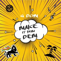 G DOM - Make It Bun Dem [FREE DOWNLOAD]