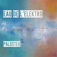 Palostek - Eau De L'elektro (Free DL)