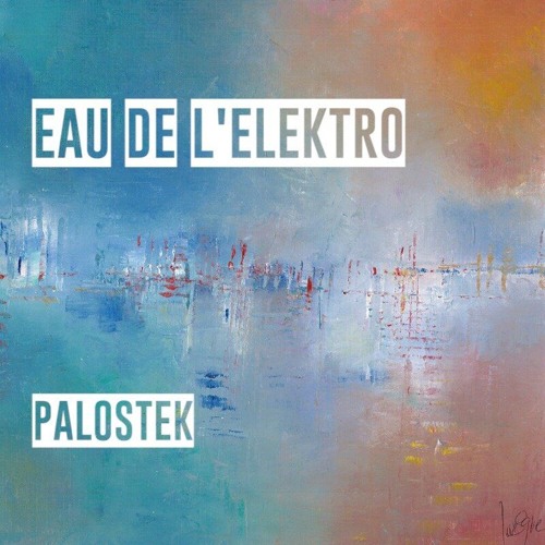 Palostek - Eau De L'elektro (Free DL)