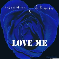 LOVE ME FEAT DUB AURA