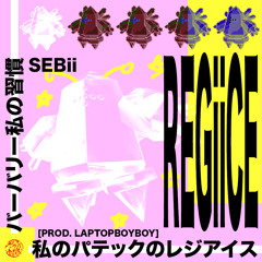 REGiiCE [prod. Laptopboyboy]