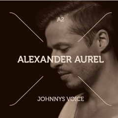 Alexander Aurel - Johnnys Voice