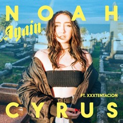 Noah Cyrus - Again Ft. XXXTentacion (Mr. Fink Remix)