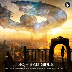 3Q - Bad Girls (Vndy Vndy Radio Edit)