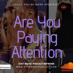 Could You Be More Specific? Are You Paying Attention