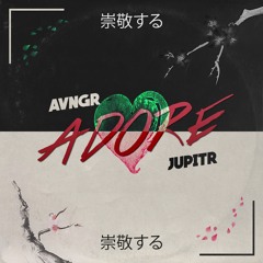 jupitr. x AVNGR - Adore