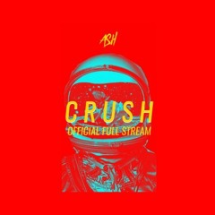 C R U S H (Official Full stream)