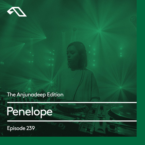 The Anjunadeep Edition 239 with Penelope