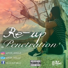 Re-Up x Penetration