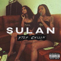 Sulan - Stop Callin