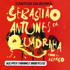 Cantiga Da Burra - (KG PsyTrance Bootleg)